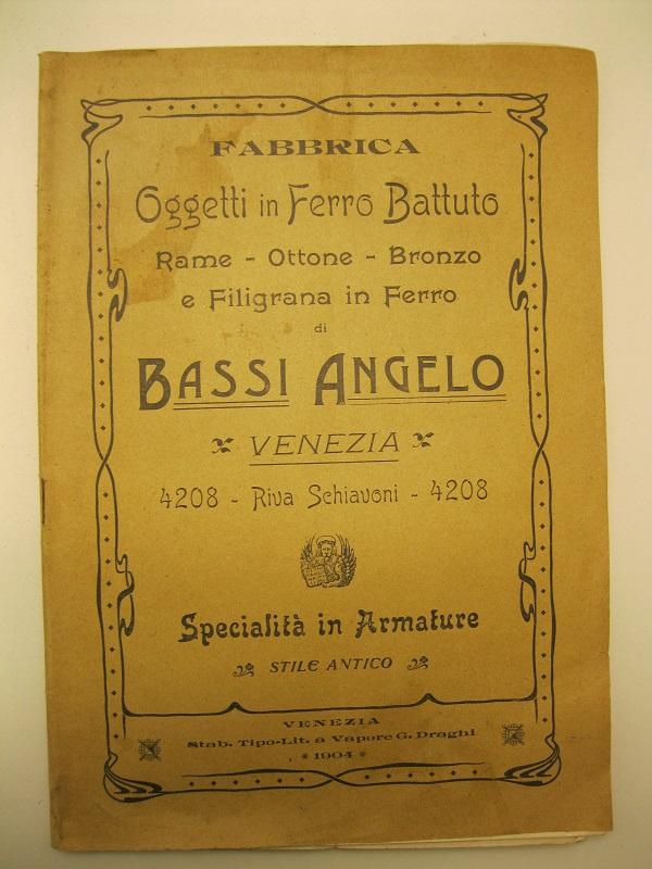 FABBRICA OGGETTI IN FERRO BATTUTO - Rame - Ottone - Bronzo - e Filigrana in ferro di Bassi Angelo - Venezia 4208 Riva degli Schiavoni 4208 - Specialità in Armature Stile antico